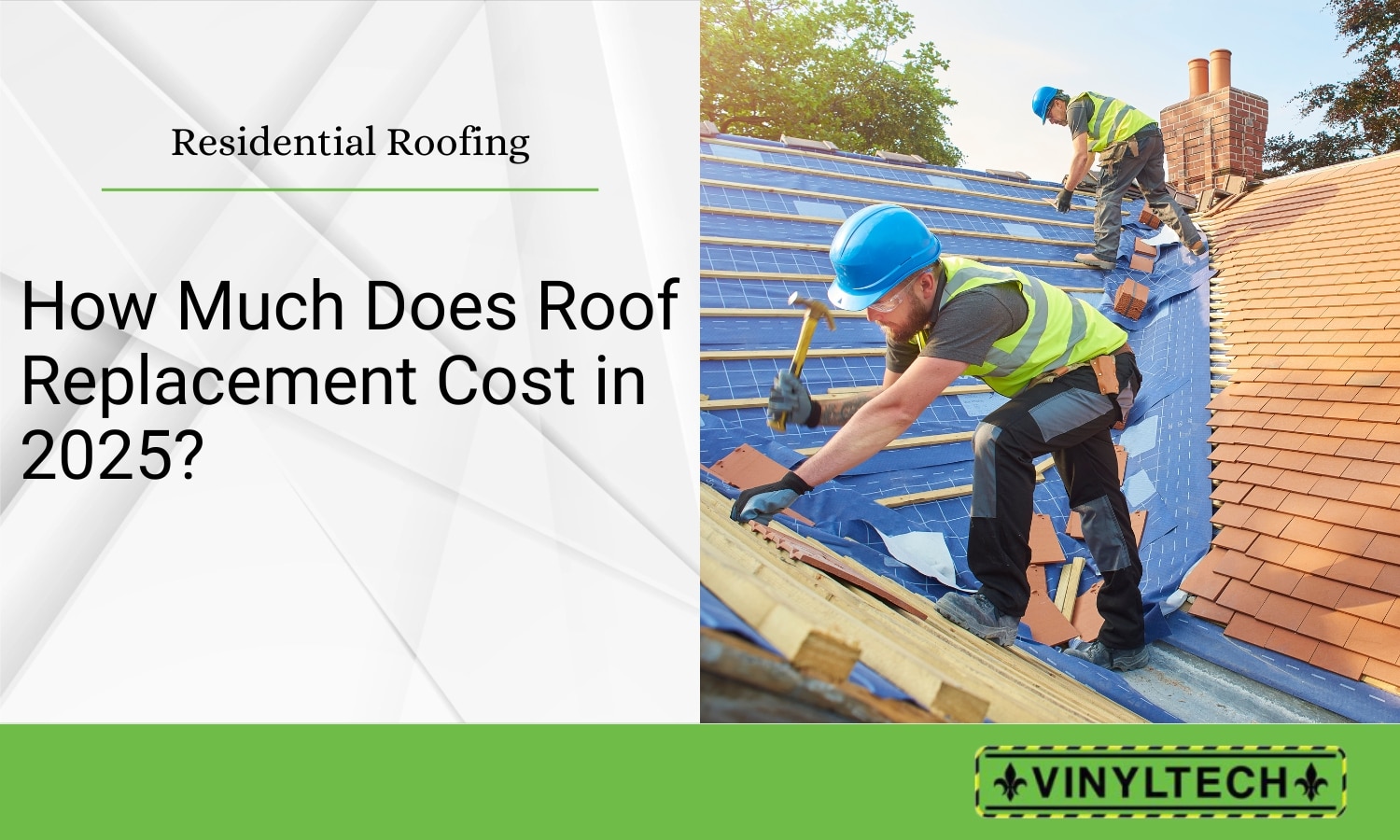 The image features a design with the title "How Much Does Roof Replacement Cost in 2025?" under the category "Residential Roofing." It includes an image of workers replacing a roof, along with the "Vinyltech" logo at the bottom