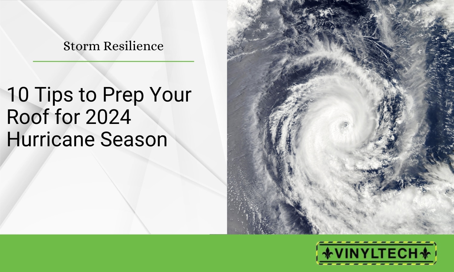 Featured image showing the title '10 Tips to Prep Your Roof for 2024 Hurricane Season' under the heading 'Storm Resilience,' with a satellite image of a hurricane on the right and the Vinyltech logo at the bottom.