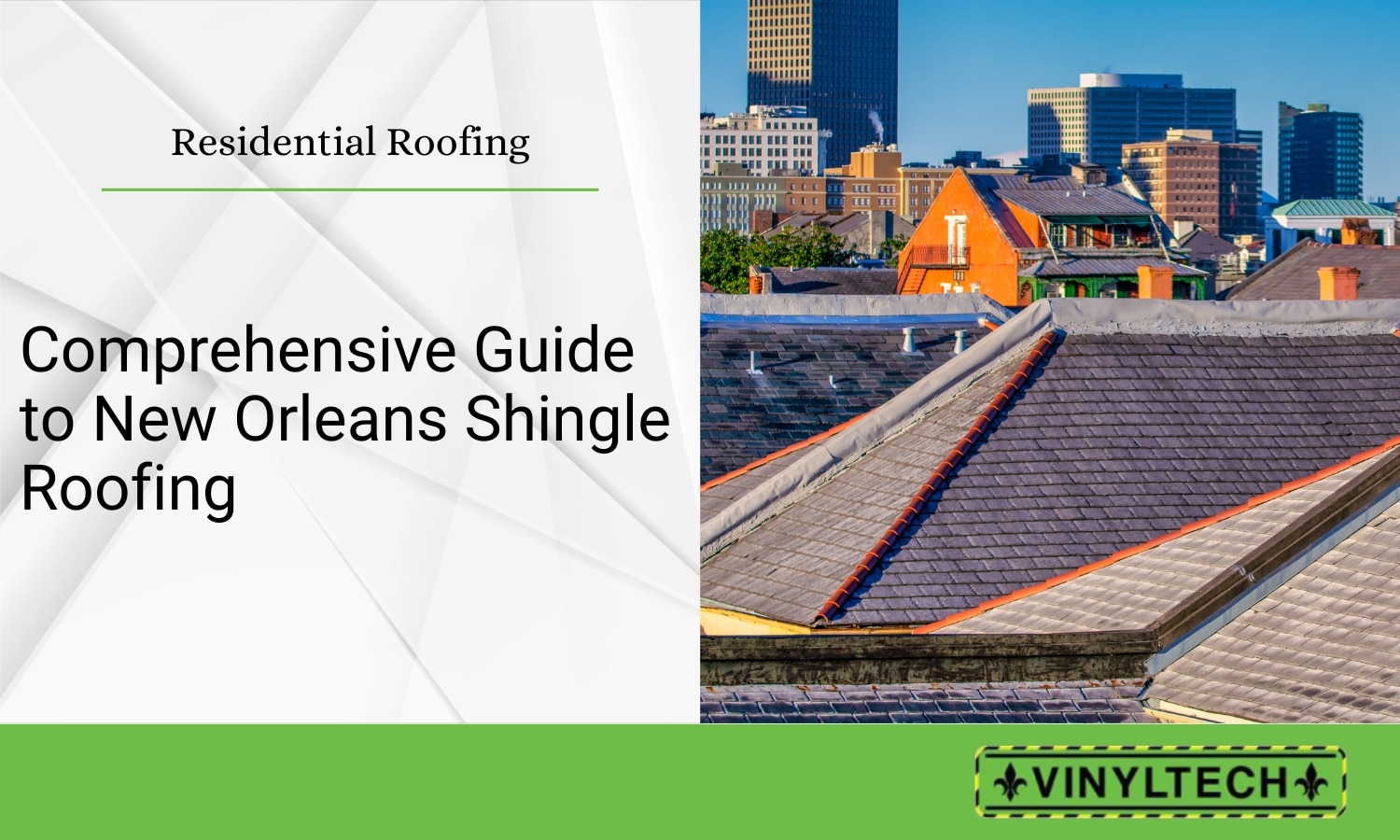 Comprehensive Guide to New Orleans Shingle Roofing - Vinyltech