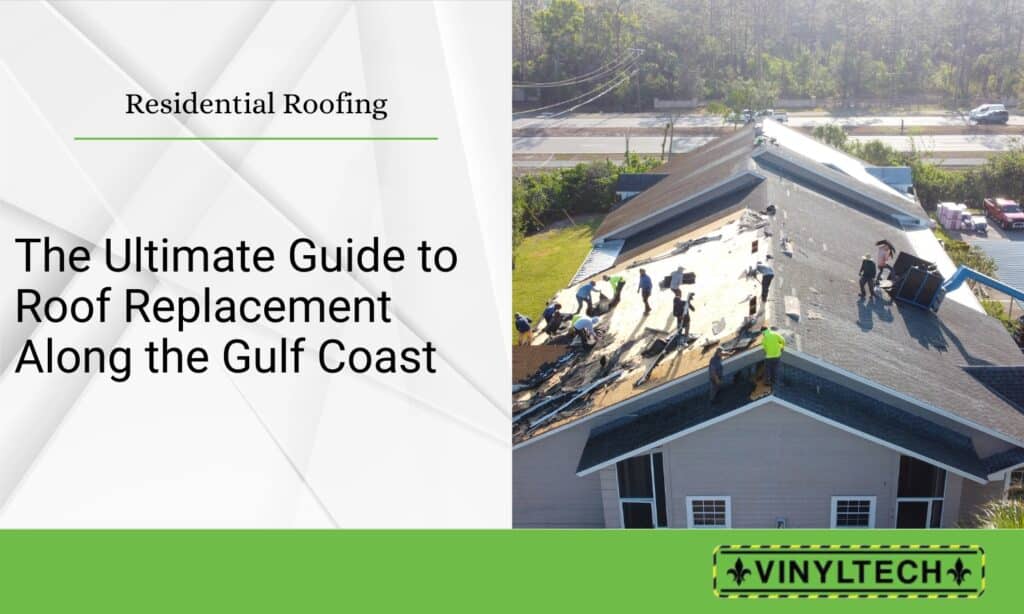 Ultimate Guide to Roof Replacement along the Gulf Coast