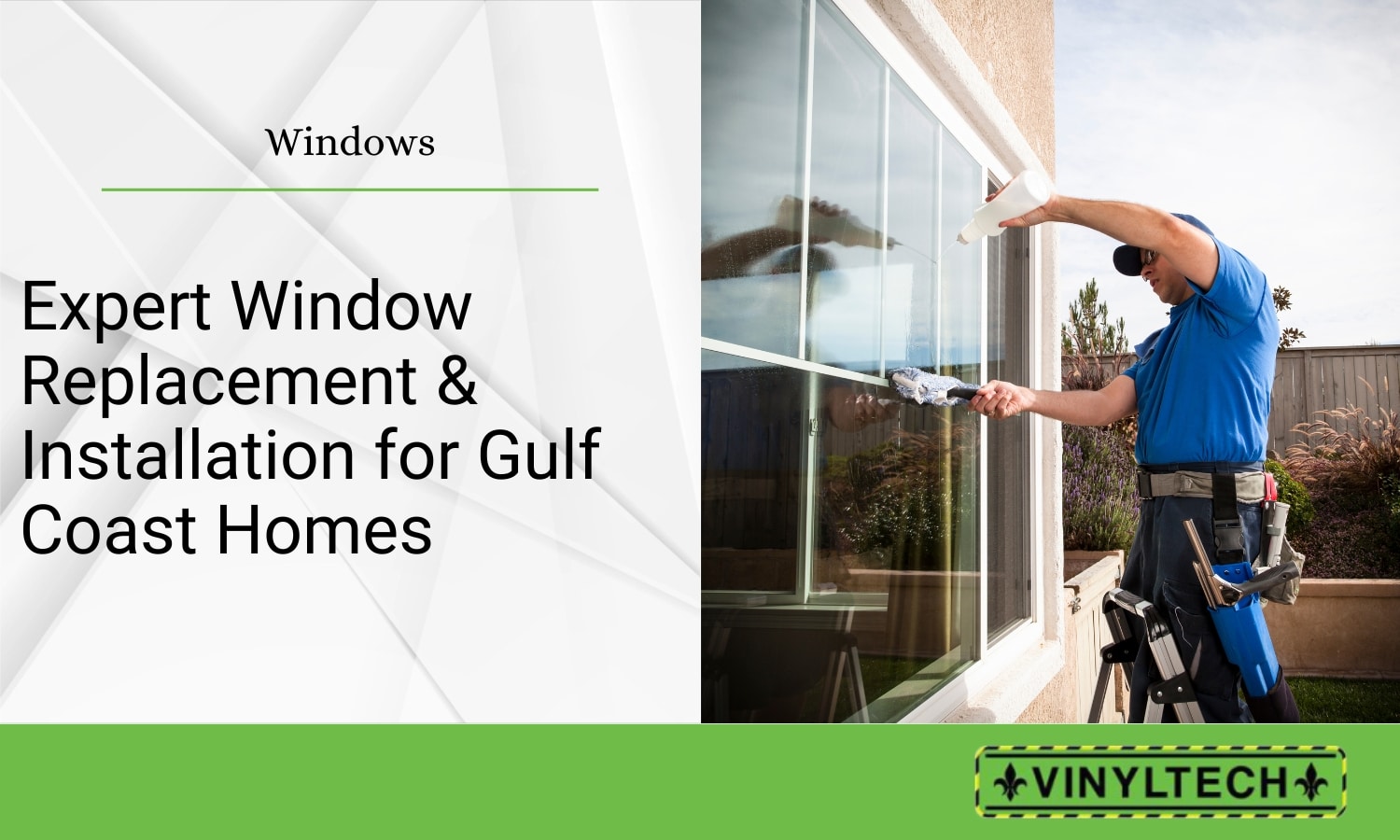 Professional window installer in a blue uniform cleaning a large sliding glass window with a squeegee and cleaning solution. The background shows a well-maintained backyard with plants and a wooden fence. On the left side, the image displays a text overlay stating 'Expert Window Replacement & Installation for Gulf Coast Homes,' with the Vinyltech logo at the bottom.