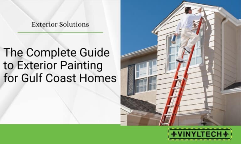 A split-screen digital image featuring a promotional guide by Vinyltech on exterior painting for Gulf Coast homes. On the left side, the title reads 'The Complete Guide to Exterior Painting for Gulf Coast Homes' under the category 'Exterior Solutions.' The background has a white, geometric design with a green accent. On the right side, a professional painter in white work attire is standing on an extended red ladder, painting the upper trim of a beige house with white accents. The sky is clear and blue. At the bottom right, a green banner with the Vinyltech logo is displayed.