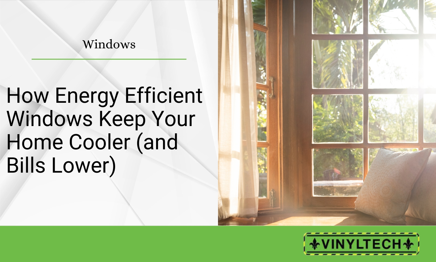 Open window with sunlight streaming in, sheer curtains blowing gently, and green palm trees outside — representing the cooling benefits of energy-efficient windows for Gulf Coast homes. Text overlay reads “How Energy Efficient Windows Keep Your Home Cooler (and Bills Lower)” with Vinyltech branding.